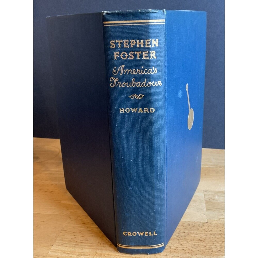 Stephen Foster, American Troubadour HC 1934 John Tasker Howard Signed 1st Ed